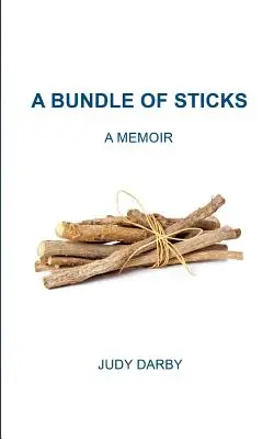 Egy köteg pálca: A Memoir - A Bundle of Sticks: A Memoir