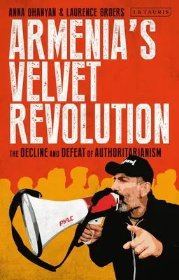 Örményország bársonyos forradalma: Autoritárius hanyatlás és civil ellenállás egy többpólusú világban - Armenia's Velvet Revolution: Authoritarian Decline and Civil Resistance in a Multipolar World