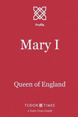 I: Anglia királynője - Mary I: Queen of England