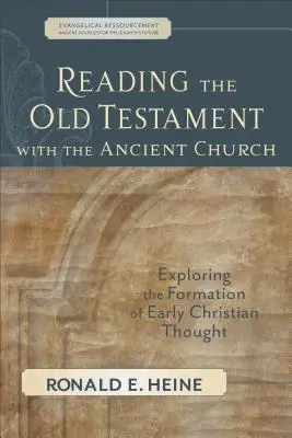 Čtení Starého zákona s antickou církví: Zkoumání formování raně křesťanského myšlení - Reading the Old Testament with the Ancient Church: Exploring the Formation of Early Christian Thought