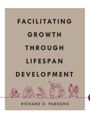 A növekedés elősegítése az életkori fejlődésen keresztül - Facilitating Growth Through Lifespan Development