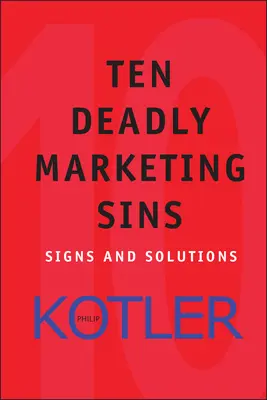 Tíz halálos marketingbűn: Jelek és megoldások - Ten Deadly Marketing Sins: Signs and Solutions