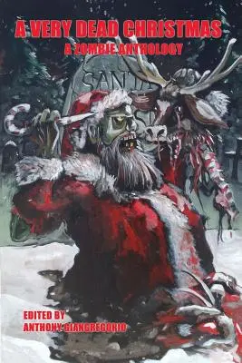 Egy nagyon halott karácsony: Egy zombiantológia - A Very Dead Christmas: A Zombie Anthology