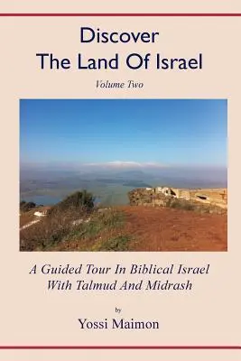 Fedezze fel Izrael földjét: A Guided Tour in Biblical Israel With Talmud and Midrash - Discover The Land Of Israel: A Guided Tour In Biblical Israel With Talmud And Midrash