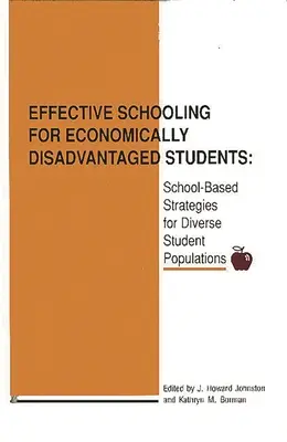 Hatékony iskoláztatás a gazdaságilag hátrányos helyzetű diákok számára: School-Based Strategies for Diverse Student Populations (Iskolai stratégiák a sokszínű tanulói populációk számára) - Effective Schooling for Economically Disadvantaged Students: School-Based Strategies for Diverse Student Populations