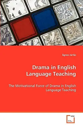 Dráma az angol nyelvoktatásban - Drama in English Language Teaching