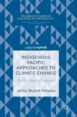 Az éghajlatváltozás őslakos csendes-óceáni megközelítései: Csendes-óceáni szigetországok - Indigenous Pacific Approaches to Climate Change: Pacific Island Countries