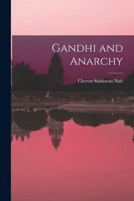 Gandhi és az anarchia - Gandhi and Anarchy