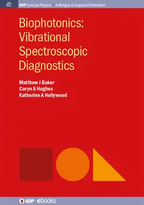 Biofotonika: Vibrációs spektroszkópiai diagnosztika - Biophotonics: Vibrational Spectroscopic Diagnostics