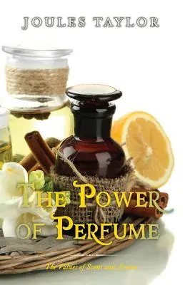 A parfüm ereje: Az illat és az aroma értékei - The Power of Perfume: The Values of Scent and Aroma