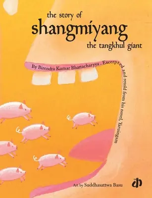 Shangmiyang, a Tangkhul óriás története - The Story of Shangmiyang the Tangkhul Giant