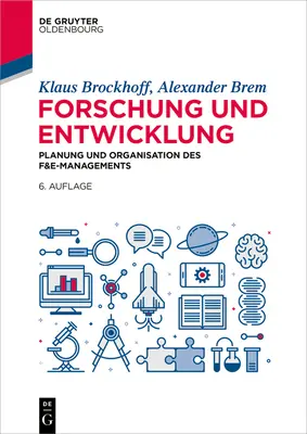 Forschung Und Entwicklung: Planung Und Organisation Des F&e-Managements