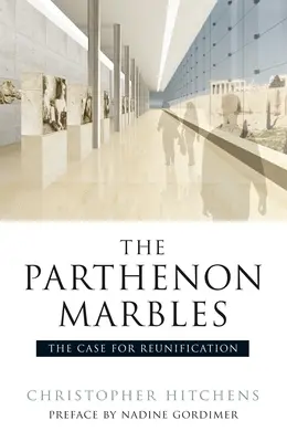 A Parthenon márványai: Az újraegyesítés ügye - The Parthenon Marbles: The Case for Reunification