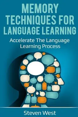 Memóriatechnikák a nyelvtanuláshoz: A nyelvtanulási folyamat felgyorsítása - Memory Techniques for Language Learning: Accelerate the Language Learning Process