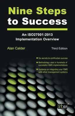 Kilenc lépés a sikerhez: Az ISO 27001 bevezetésének áttekintése - Nine Steps to Success: An ISO 27001 Implementation Overview