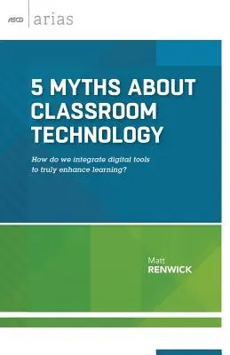 5 mítosz az osztálytermi technológiáról: Hogyan integráljuk a digitális eszközöket, hogy valóban javítsuk a tanulást? - 5 Myths about Classroom Technology: How do we integrate digital tools to truly enhance learning?