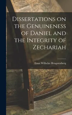 Disertace o pravosti Danielově a neporušenosti Zachariášově - Dissertations on the Genuineness of Daniel and the Integrity of Zechariah