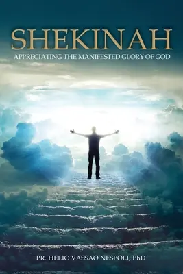 Shekinah: Isten megnyilvánult dicsőségének megbecsülése - Shekinah: Appreciating the Manifested Glory of God