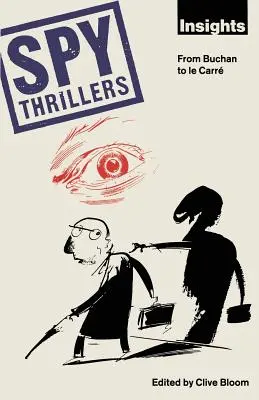 Kémthrillerek: Buchantól Le Carrig - Spy Thrillers: From Buchan to Le Carr