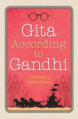 A Gita Gandhi szerint - Gita According to Gandhi