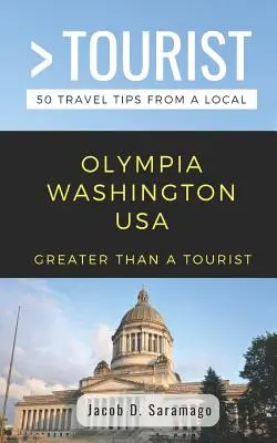 Greater Than a Tourist- Olympia Washington USA: 50 utazási tipp egy helybélitől - Greater Than a Tourist- Olympia Washington USA: 50 Travel Tips from a Local