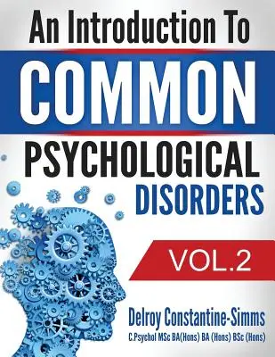 Bevezetés a gyakori pszichológiai zavarokba: Volume 2 - An Introduction To Common Psychological Disorders: Volume 2