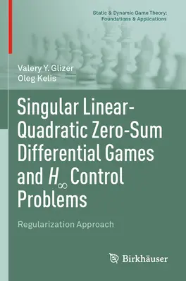 Szinguláris lineáris-kvadratikus zéróösszegű differenciáljátékok és H∞ szabályozási problémák: Regularization Approach - Singular Linear-Quadratic Zero-Sum Differential Games and H∞ Control Problems: Regularization Approach