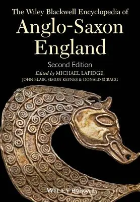 The Wiley Blackwell Encyclopedia of Anglo-Saxon England (Az angolszász Anglia enciklopédiája) - The Wiley Blackwell Encyclopedia of Anglo-Saxon England