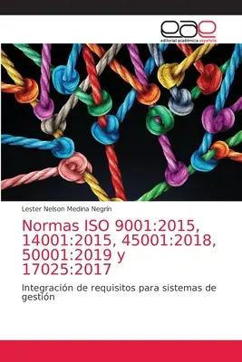 Normas ISO 9001:2015, 14001:2015, 45001:2018, 50001:2019 y 17025:2017 - Normas ISO 9001: 2015, 14001:2015, 45001:2018, 50001:2019 y 17025:2017
