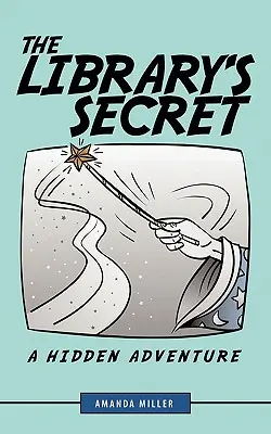 A könyvtár titka: egy rejtett kaland - The Library's Secret: A Hidden Adventure