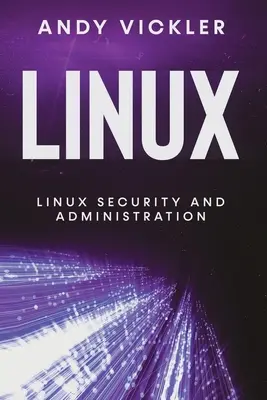 Linux: Linux biztonság és adminisztráció - Linux: Linux Security and Administration