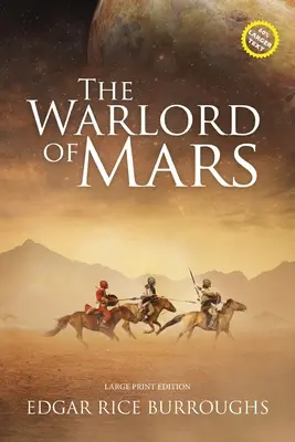 The Warlord of Mars (Annotated, Large Print): Nagyméretű kiadás - The Warlord of Mars (Annotated, Large Print): Large Print Edition