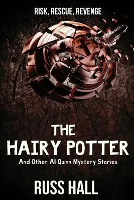 A szőrös potter: És más Al Quinn rejtélyes történetek - The Hairy Potter: And Other Al Quinn Mystery Stories