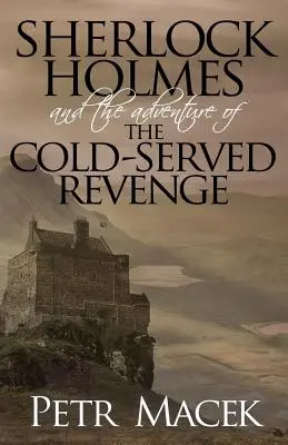 Sherlock Holmes és a hidegtálas bosszú kalandja - Sherlock Holmes and the Adventure of the Cold-Served Revenge