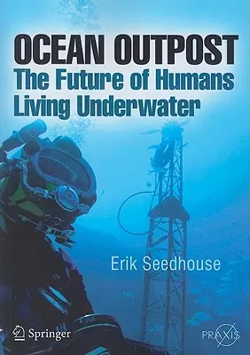 Ocean Outpost: A víz alatt élő emberek jövője - Ocean Outpost: The Future of Humans Living Underwater