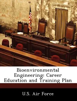 Biokörnyezetvédelmi mérnöki tevékenység: Pályaképzési és képzési terv - Bioenvironmental Engineering: Career Education and Training Plan