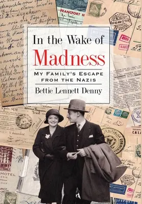 Az őrület nyomában: Családom menekülése a nácik elől - In the Wake of Madness: My Family's Escape from the Nazis