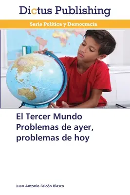 El Tercer Mundo Problemas de ayer, problemas de hoy (A ma problémái, a ma problémái) - El Tercer Mundo Problemas de ayer, problemas de hoy