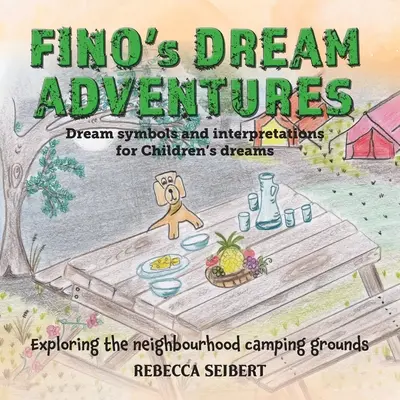 Fino álomkalandjai 6. könyv: A szomszédos kempingek felfedezése - Fino's Dream Adventures book 6: Exploring the neighbourhood camping grounds