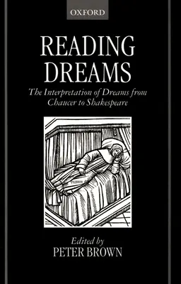 Reading Dreams - Az álmok értelmezése Chaucertől Shakespeare-ig - Reading Dreams - The Interpretaion of Dreams from Chaucer to Shakespeare