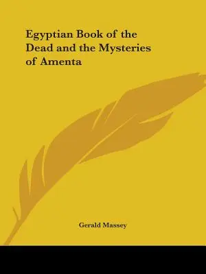 A halottak egyiptomi könyve és Amenta misztériumai - Egyptian Book of the Dead and the Mysteries of Amenta