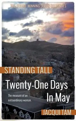 Huszonegy nap májusban: Standing Tall, második könyv - Twenty-One Days In May: Standing Tall, Book Two