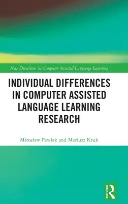 Egyéni különbségek a számítógéppel támogatott nyelvtanulás kutatásában - Individual differences in Computer Assisted Language Learning Research