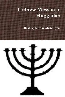 Héber messianisztikus Haggada - Hebrew Messianic Haggadah