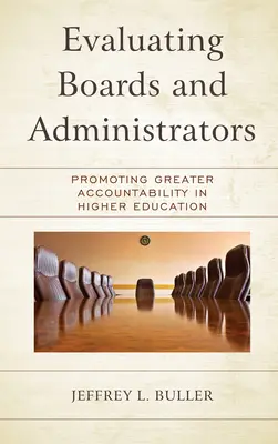 Igazgatóságok és vezetők értékelése: A nagyobb elszámoltathatóság elősegítése a felsőoktatásban - Evaluating Boards and Administrators: Promoting Greater Accountability in Higher Education