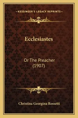 Prédikátor: Vagy a prédikátor (1907) - Ecclesiastes: Or The Preacher (1907)