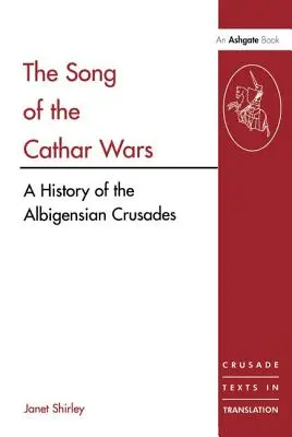 A kathar-háborúk éneke: Az albigens keresztes hadjárat története - The Song of the Cathar Wars: A History of the Albigensian Crusade