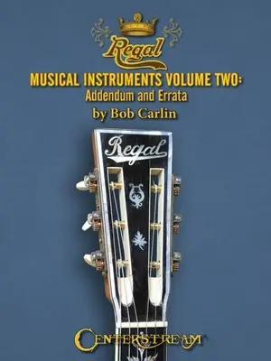 Regal Musical Instruments: 1895-1955