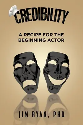 Hitelesség: Recept a kezdő színész számára - Credibility: A Recipe for the Beginning Actor