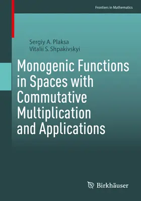 Monogén függvények kommutatív szorzással rendelkező terekben és alkalmazások - Monogenic Functions in Spaces with Commutative Multiplication and Applications